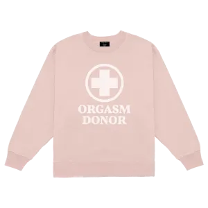 Orgasm Donor Pale Pink Crewneck